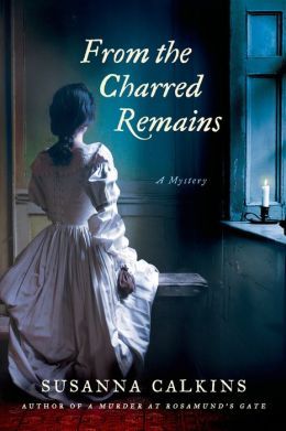 From the Charred Remains by Susanna Calkins