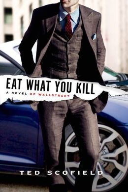 Eat What You Kill by Ted Scofield
