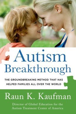 Autsim Breakthrough by Raun K. Kaufman