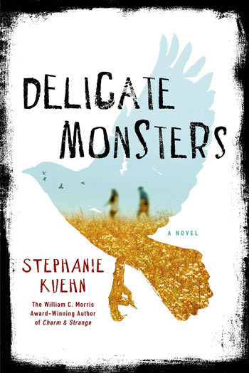Delicate Monsters by Stephanie Kuehn