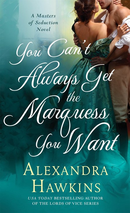 You Can't Always Get the Marquess You Want by Alexandra Hawkins