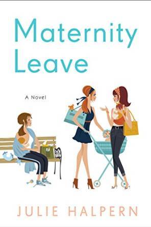 Excerpt of Maternity Leave by Julie Halpern