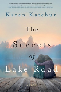 The Secrets of Lake Road by Karen Katchur