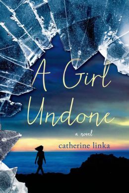 A Girl Undone by Catherine Linka