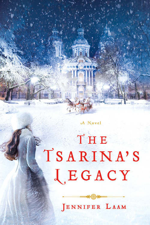 The Tsarina's Legacy by Jennifer Laam
