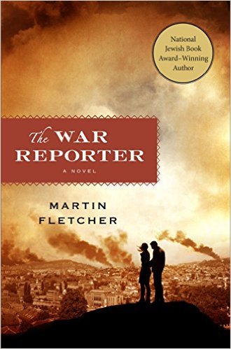 The War Reporter by Martin Fletcher