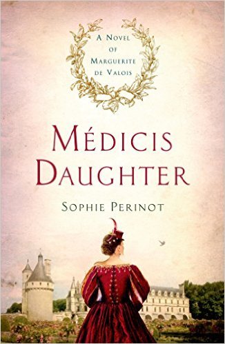 Medicis Daughter by Sophie Perinot