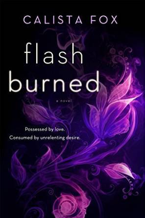 Flash Burned by Calista Fox