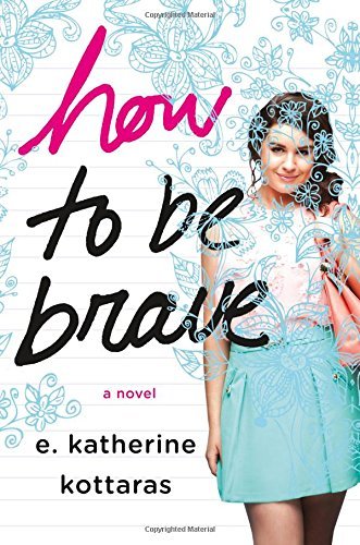 How To Be Brave by E. Katherine Kottaras