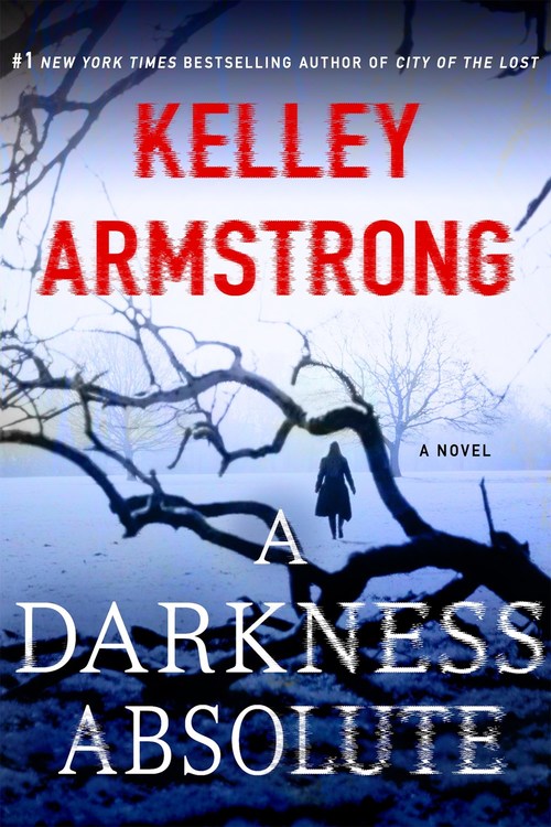 A Darkness Absolute by Kelley Armstrong