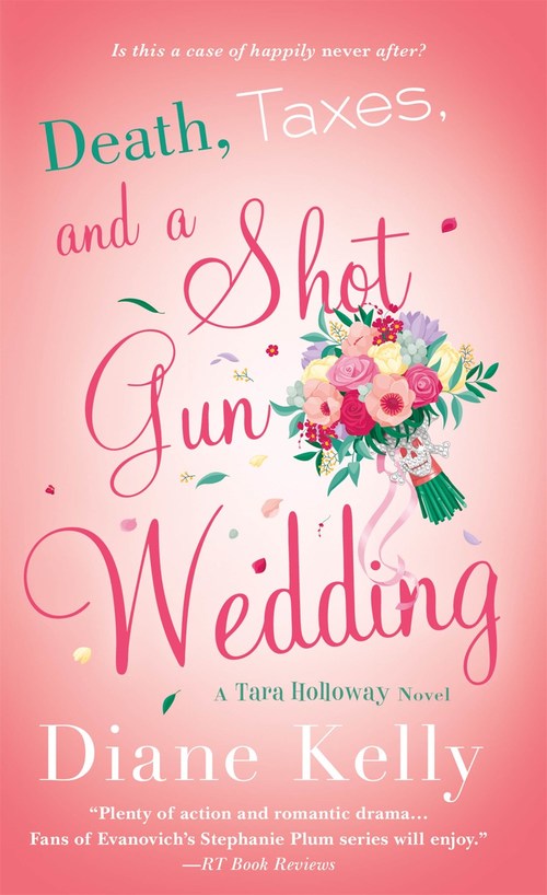 Death, Taxes, and a Shotgun Wedding by Diane Kelly