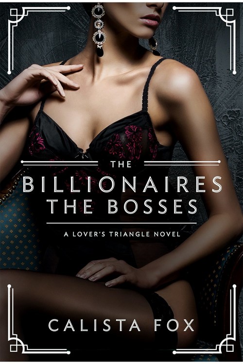 The Billionaires: The Bosses by Calista Fox