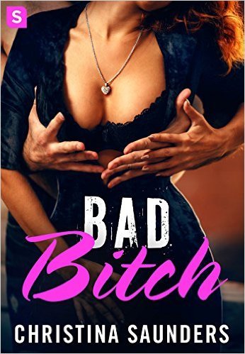 Bad Bitch by Christina Saunders
