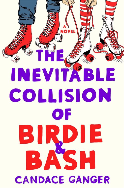The Inevitable Collision of Birdie and Bash by Candace Ganger