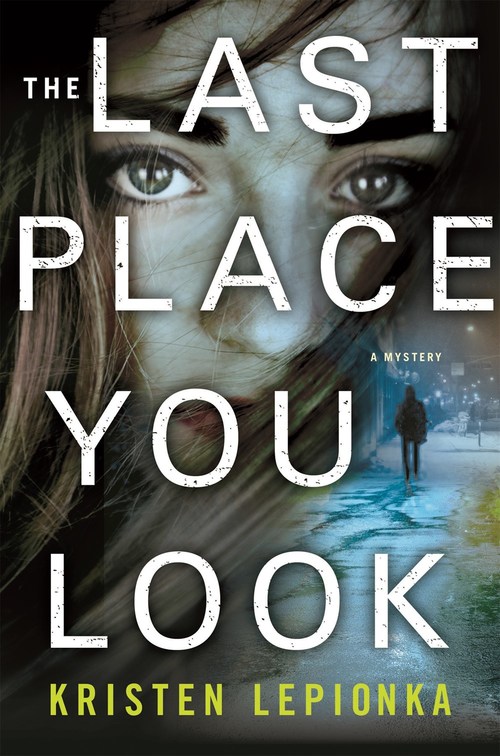 Excerpt of The Last Place You Look by Kristen Lepionka