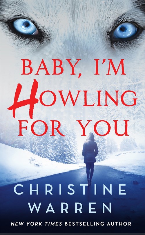 Baby, I'm Howling For You by Christine Warren