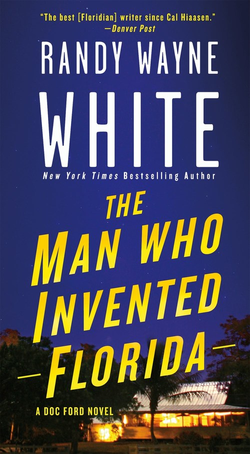 The Man Who Invented Florida by Randy Wayne White