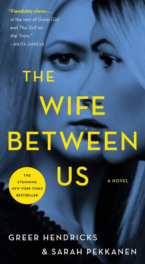 The Wife Between Us by Greer Hendricks
