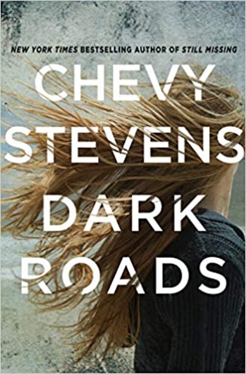 Dark Roads by Chevy Stevens