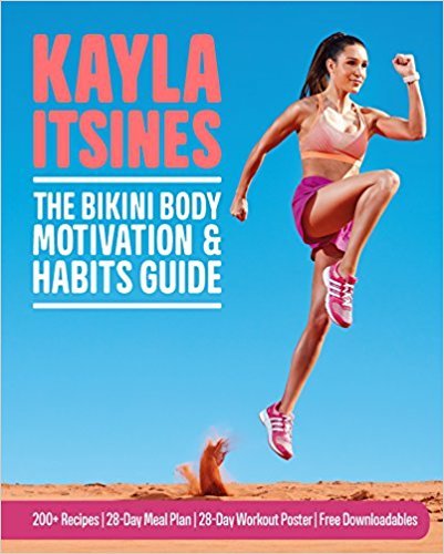 The Bikini Body Motivation & Habits Guide by Kayla Itsines