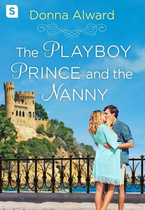 The Playboy Prince and the Nanny by Donna Alward