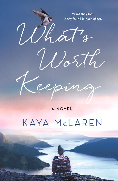 What's Worth Keeping by Kaya McLaren