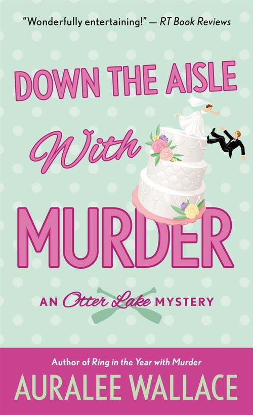 Down the Aisle with Murder by Auralee Wallace