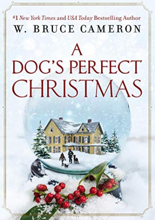 A Dog's Perfect Christmas by W. Bruce Cameron