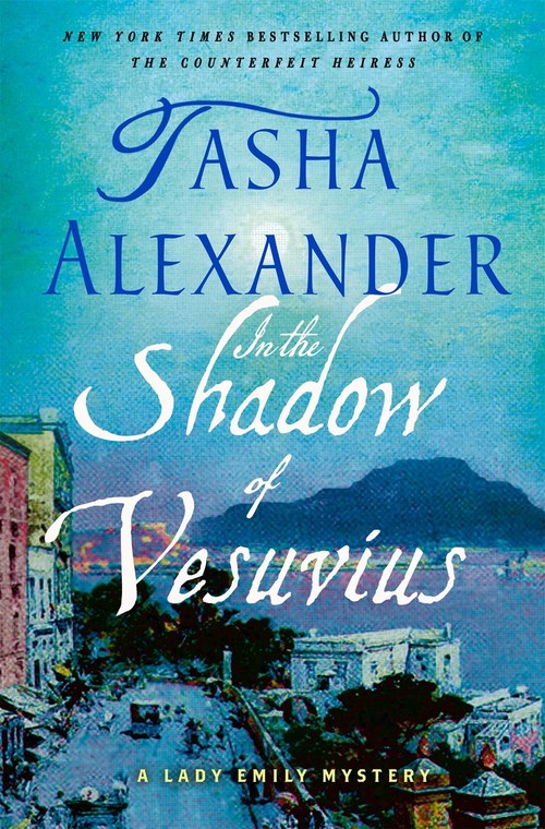 In the Shadow of Vesuvius by Tasha Alexander