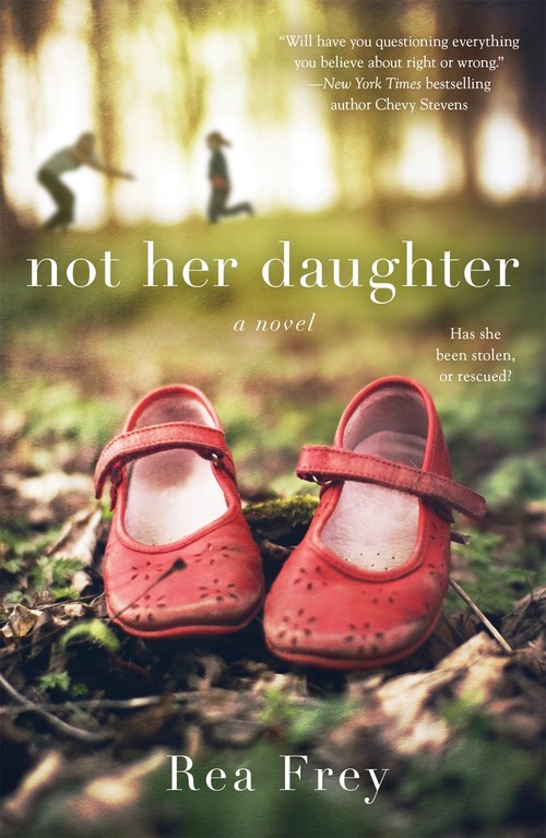 Not Her Daughter by Rea Frey