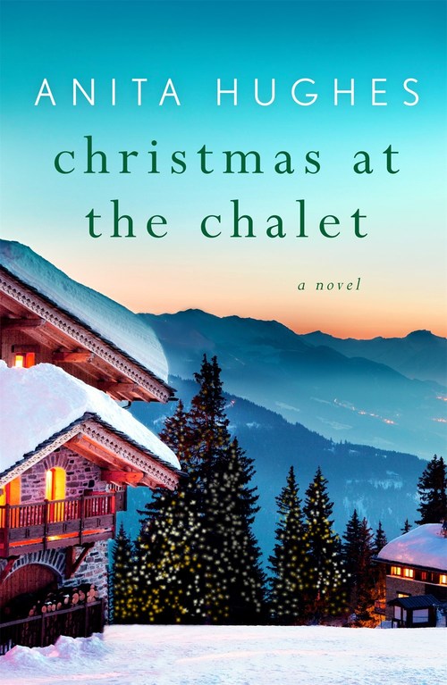 Christmas at the Chalet by Anita Hughes
