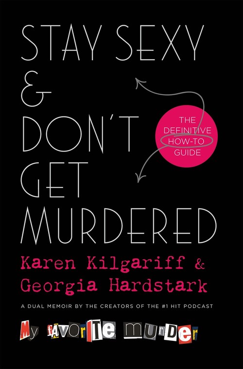 Stay Sexy & Don't Get Murdered by Karen Kilgariff