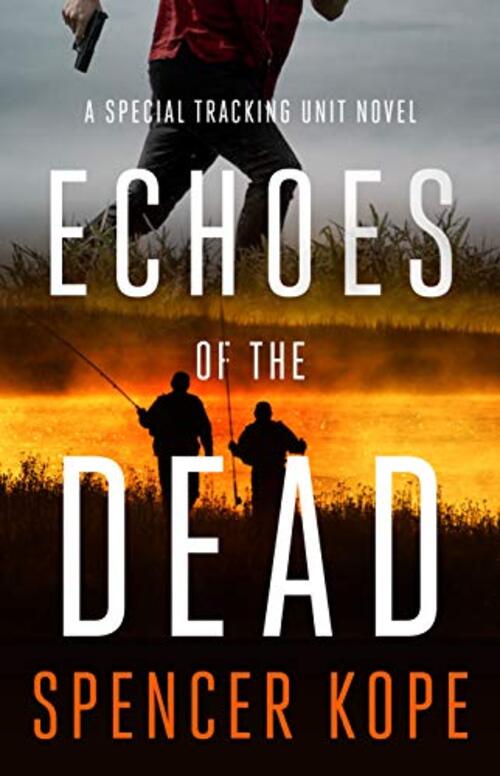 Echoes of the Dead by Spencer Kope