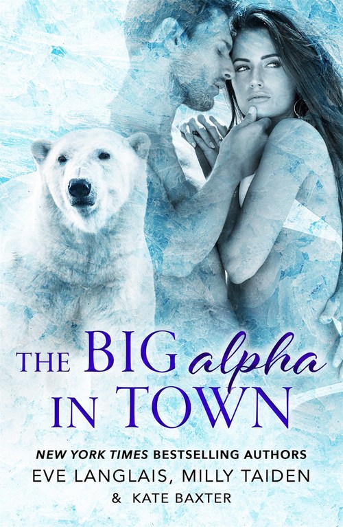 The Big Alpha in Town by Eve Langlais