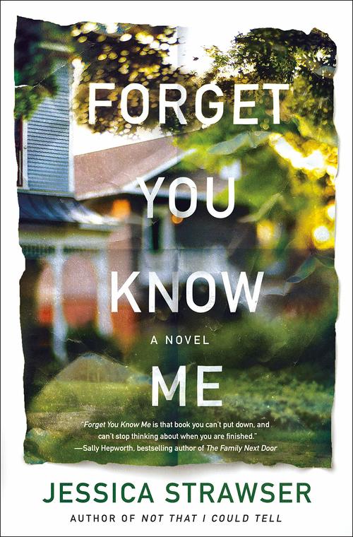 Forget You Know Me by Jessica Strawser