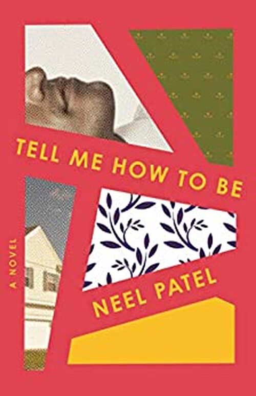 Tell Me How to Be by Neel Patel