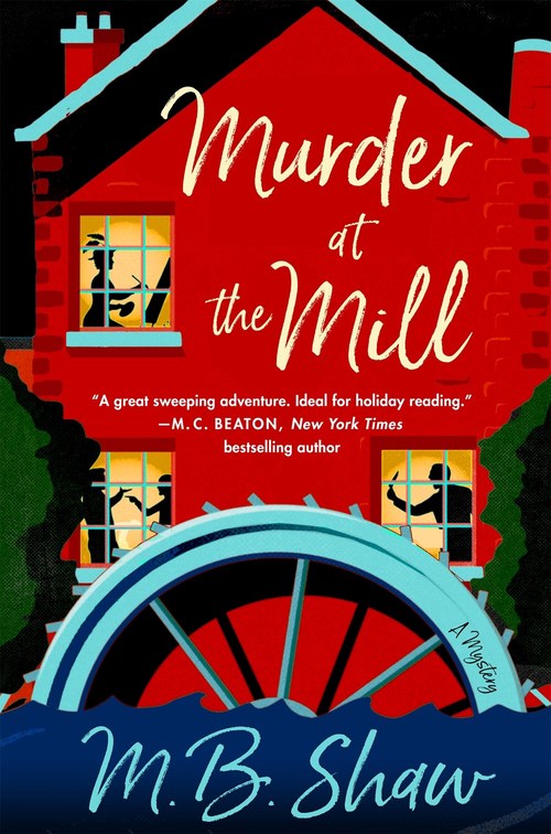 Murder at the Mill by M.B. Shaw