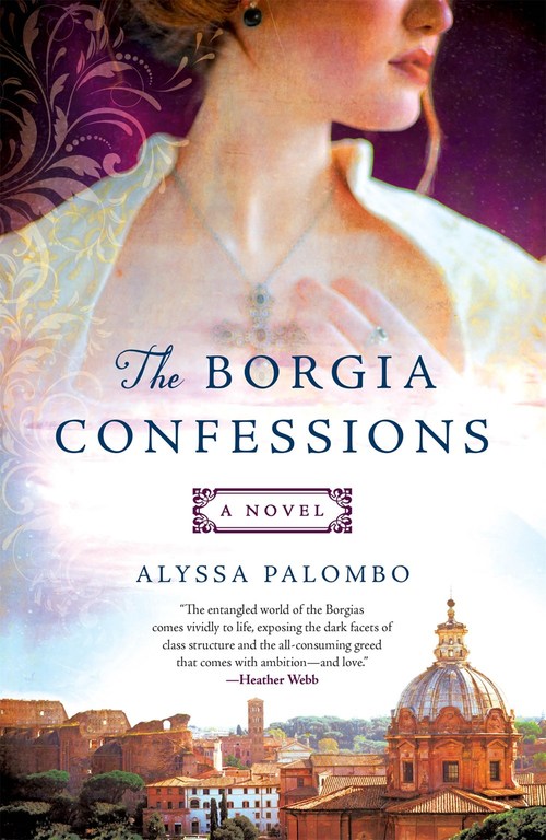 The Borgia Confessions by Alyssa Palombo