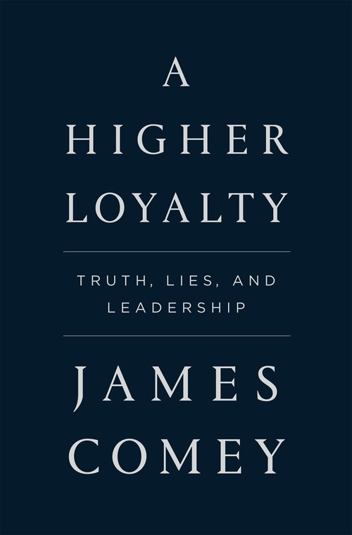 A Higher Loyalty by James Comey
