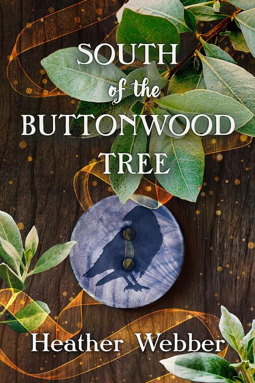 South of the Buttonwood Tree by Heather Webber