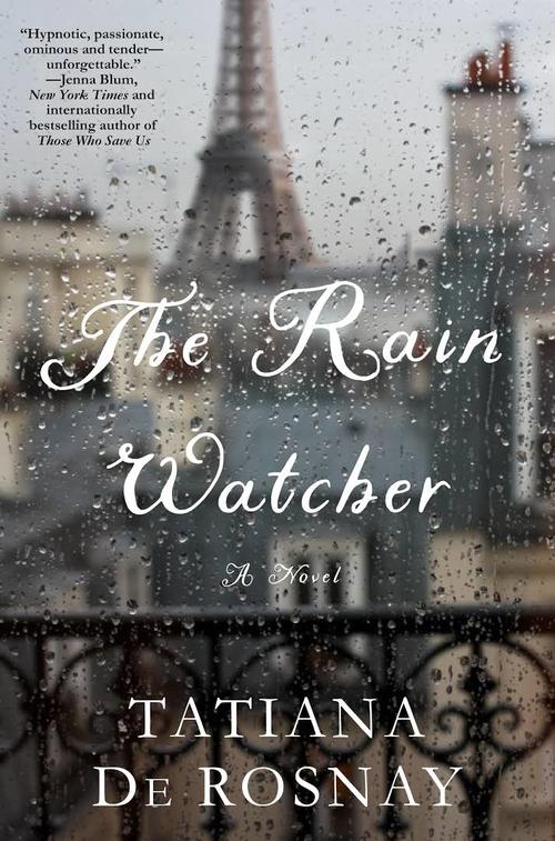 The Rain Watcher by Tatiana de Rosnay