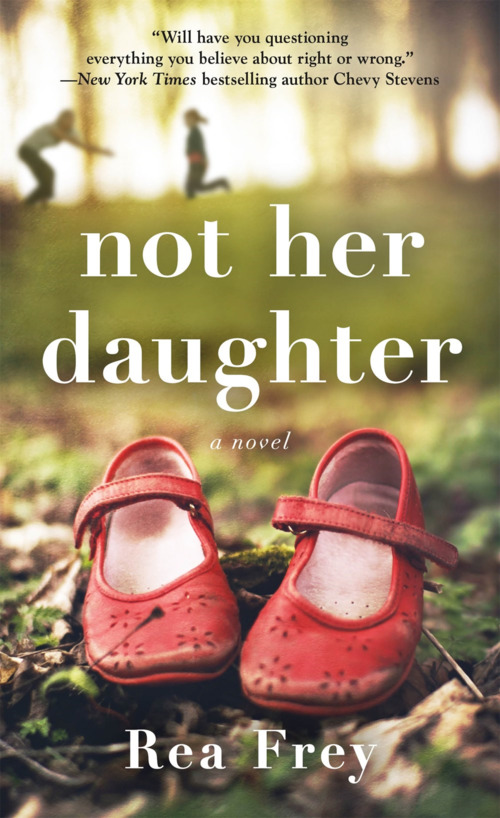 Not Her Daughter by Rea Frey