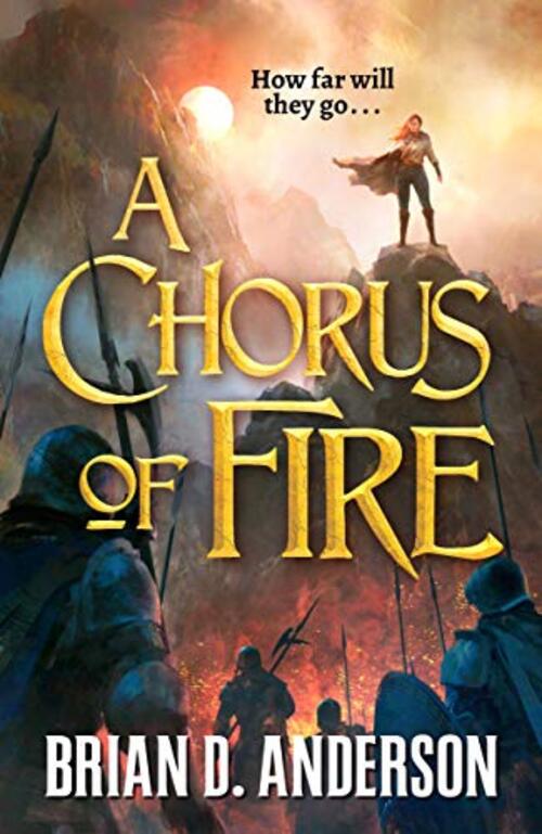 A Chorus of Fire by Brian D. Anderson