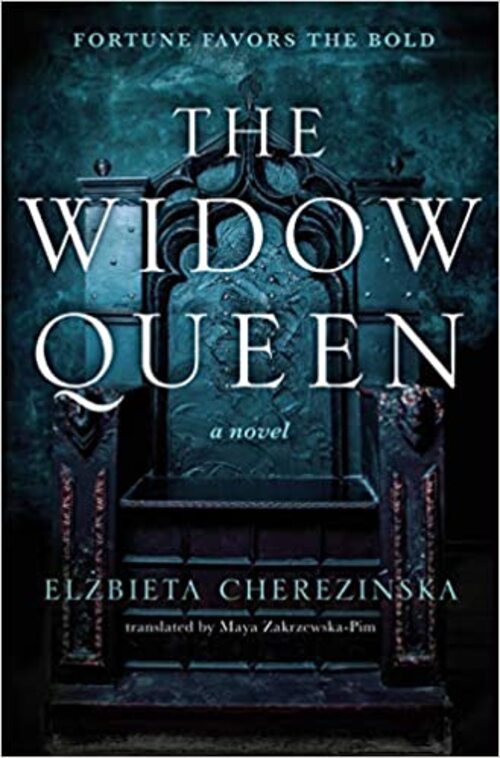 The Widow Queen by Elzbieta Cherezinska