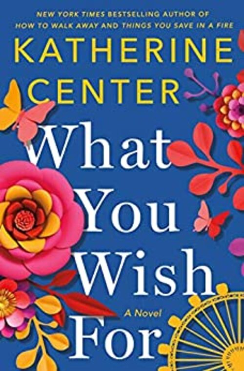 What You Wish For by Katherine Center