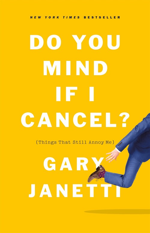Do You Mind If I Cancel? by Gary Janetti