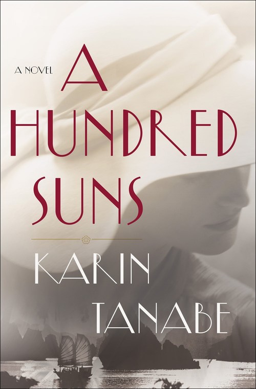 A Hundred Suns by Karin Tanabe