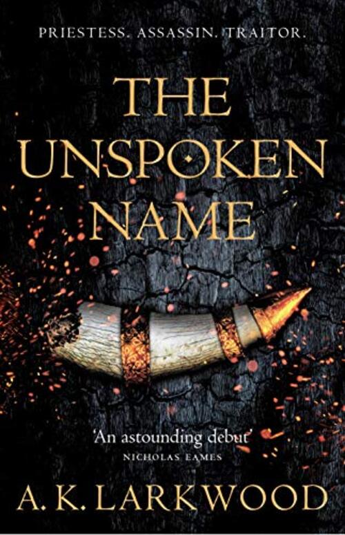 The Unspoken Name by A.K. Larkwood