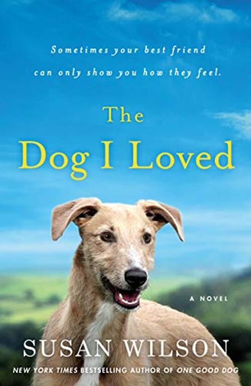 The Dog I Loved by Susan Wilson