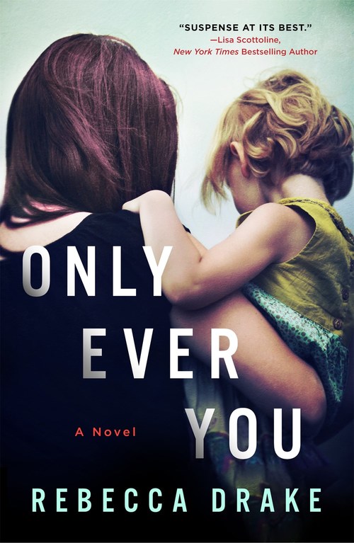 Only Ever You by Rebecca Drake